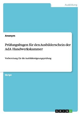 Prüfungsfragen für den Ausbilderschein der AdA Handwerkskammer