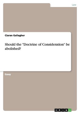 Should the "Doctrine of Consideration" be abolished?