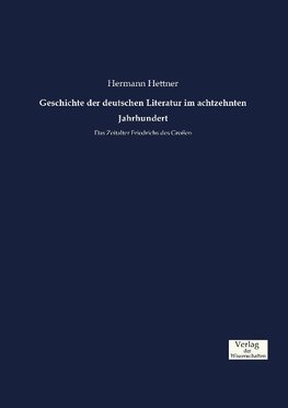 Geschichte der deutschen Literatur im achtzehnten Jahrhundert