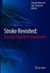 Stroke Revisited: Vascular Cognitive Impairment