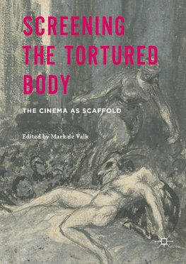 Screening the Tortured Body