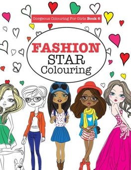 Gorgeous Colouring for Girls - Fashion Star