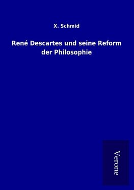 René Descartes und seine Reform der Philosophie