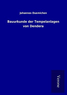 Bauurkunde der Tempelanlagen von Dendera