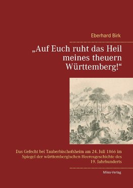 "Auf Euch ruht das Heil meines theuern Württemberg!"