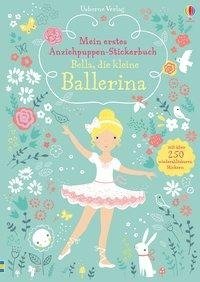 Mein erstes Anziehpuppen-Stickerbuch: Bella, die kleine Ballerina