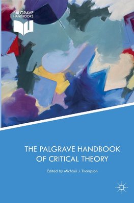 The Palgrave Handbook of Critical Theory