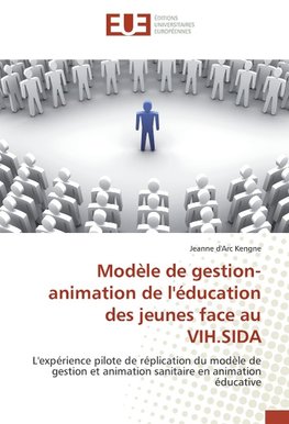 Modèle de gestion-animation de l'éducation des jeunes face au VIH.SIDA