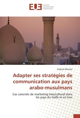 Adapter ses stratégies de communication aux pays arabo-musulmans