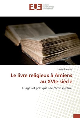 Le livre religieux à Amiens au XVIe siècle