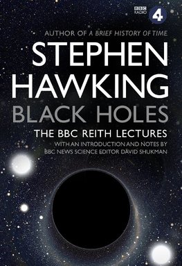 Black Holes: The Reith Lectures