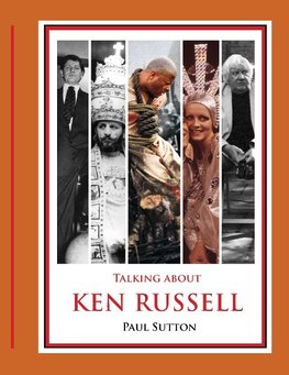 Talking about Ken Russell (Expanded Edition)