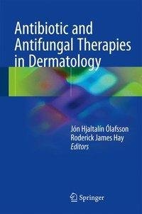 Antibiotic and Antifungal Therapies in Dermatology