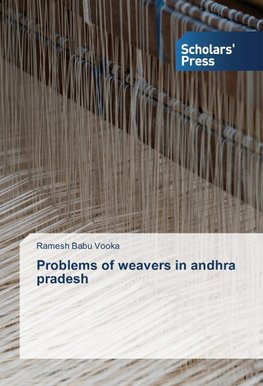 Problems of weavers in andhra pradesh