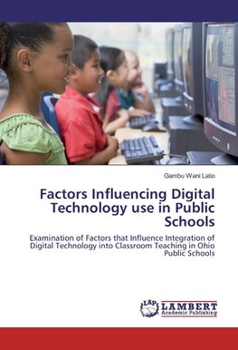 Factors Influencing Digital Technology use in Public Schools