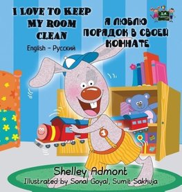 I Love to Keep My Room Clean (English Russian Bilingual Book)