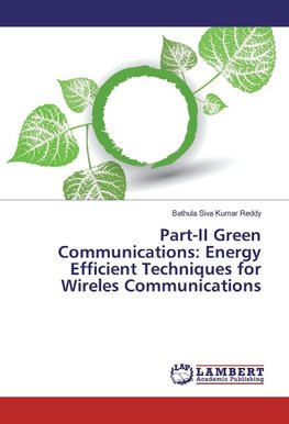 Part-II Green Communications: Energy Efficient Techniques for Wireless Communications