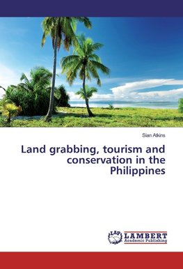 Land grabbing, tourism and conservation in the Philippines