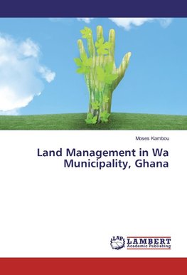 Land Management in Wa Municipality, Ghana