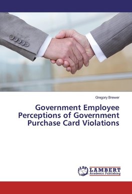 Government Employee Perceptions of Government Purchase Card Violations