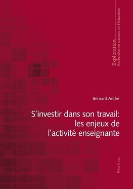 S'investir dans son travail : les enjeux de l'activité enseignante