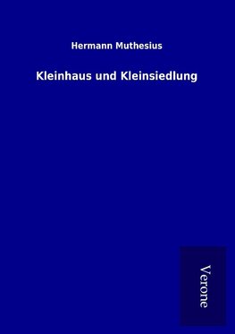 Kleinhaus und Kleinsiedlung