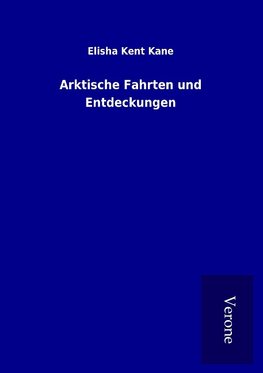 Arktische Fahrten und Entdeckungen