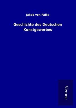 Geschichte des Deutschen Kunstgewerbes