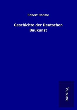 Geschichte der Deutschen Baukunst