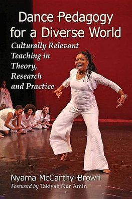 Mccarthy-Brown, N:  Dance Pedagogy for a Diverse World