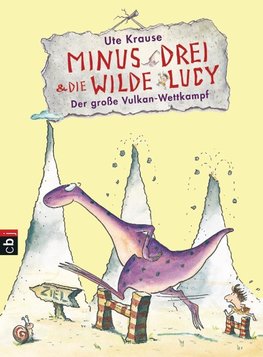 Minus Drei und die wilde Lucy 01 - Der große Vulkan-Wettkampf