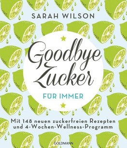 Goodbye Zucker - für immer