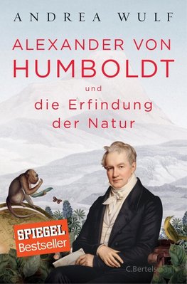 Alexander von Humboldt und die Erfindung der Natur