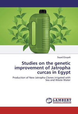 Studies on the genetic improvement of Jatropha curcas in Egypt