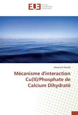 Mécanisme d'interaction Cu(II)/Phosphate de Calcium Dihydraté