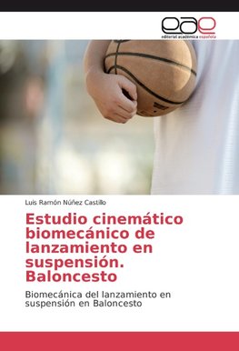 Estudio cinemático biomecánico de lanzamiento en suspensión. Baloncesto