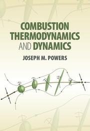 Powers, J: Combustion Thermodynamics and Dynamics