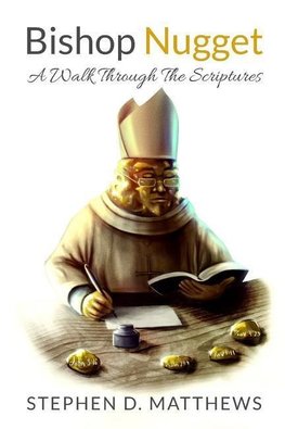 Bishop Nugget A Walk Through The Scriptures