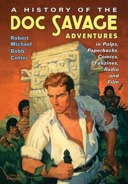 Cotter, R:  A History of the Doc Savage Adventures in Pulps,