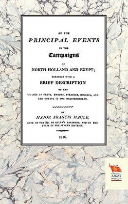 MEMOIRS OF THE PRINCIPAL EVENTS IN THE CAMPAIGNS OF NORTH HOLLAND AND EGYPT (1799-1804)