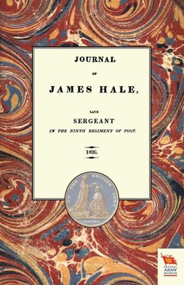 JOURNAL OF JAMES HALELate Sergeant in the Ninth Regiment of Foot (1803-1814)