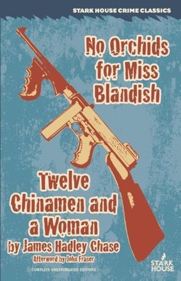 No Orchids for Miss Blandish / Twelve Chinamen and a Woman