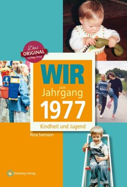 Wir vom Jahrgang 1977 - Kindheit und Jugend