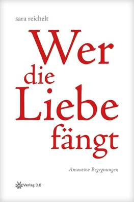 Wer die Liebe fängt