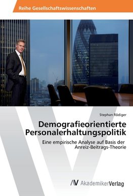 Demografieorientierte Personalerhaltungspolitik