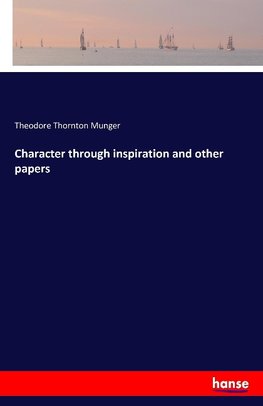 Character through inspiration and other papers