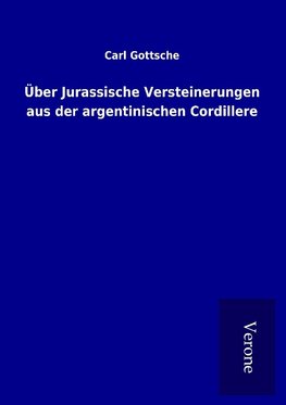 Über Jurassische Versteinerungen aus der argentinischen Cordillere