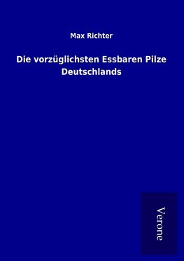 Die vorzüglichsten Essbaren Pilze Deutschlands