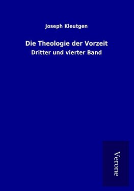 Die Theologie der Vorzeit