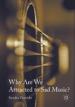 Why Are We Attracted to Sad Music?